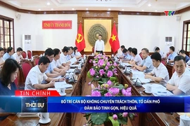 Bản tin Thời sự tối 31/5/2026:&nbsp;Bố trí cán bộ không chuyên trách thôn, tổ dân phố đảm bảo tinh gọn, hiệu quả