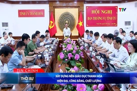 Bản tin Thời sự tối 8/7/2026:&nbsp;Xây dựng nền giáo dục Thanh Hóa hiện đại, công bằng, chất lượng