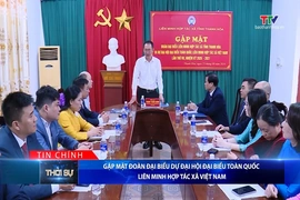 Bản tin Thời sự tối 23/8/2026: Gặp mặt đoàn đại biểu dự Đại hội đại biểu toàn quốc Liên minh Hợp tác xã Việt Nam