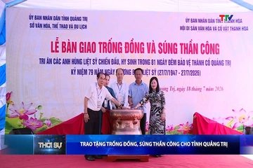 Trao tặng Trống Đồng, súng thần công cho tỉnh Quảng Trị