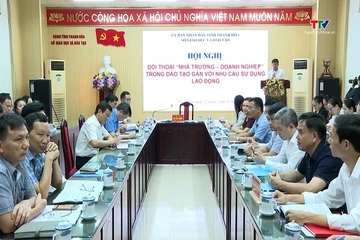 Thúc đẩy hợp tác “Nhà trường - Doanh nghiệp” trong phát triển nguồn nhân lực