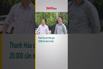 Thanh Hóa còn thiếu gần 20.000 căn nhà ở xã hội