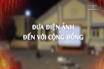 Ký sự: Đưa điện ảnh đến với cộng đồng