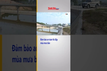 Đảm bảo an toàn hồ đập mùa mưa bão| Truyền hình Thanh Hóa