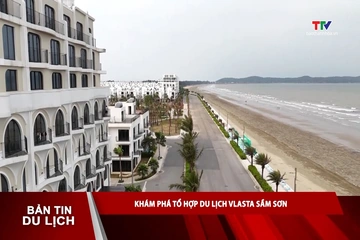 Bản tin Du lịch: Khám phá Tổ hợp Du lịch Vlasta Sầm Sơn