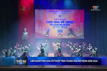 Liên hoan Tinh hoa võ thuật tỉnh Thanh Hoá mở rộng năm 2026