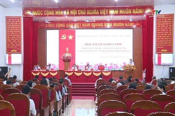Hội thảo khoa học “Thái úy, Tư quốc công Lê Khả Lãng và vùng đất Xuân Hòa, tỉnh Thanh Hóa”