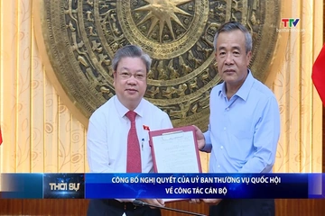 Công bố Nghị quyết của Uỷ ban Thường vụ Quốc hội về công tác cán bộ
