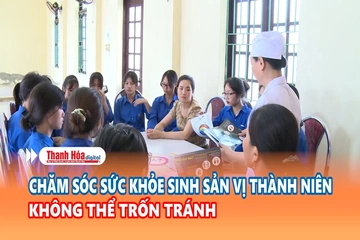 Chăm sóc sức khỏe sinh sản vị thành niên - Cần quan tâm đúng mực