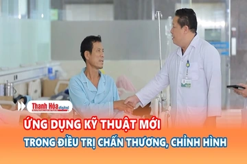 Bản tin Sức khỏe ngày 22/8/2026: Ứng dụng kỹ thuật mới trong điều trị chấn thương, chỉnh hình