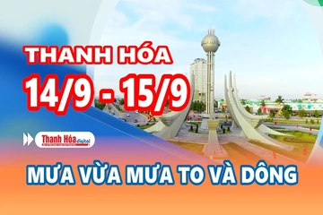 Dự báo thời tiết đêm 14 ngày 15/9: Thanh Hóa có mưa vừa đến mưa to và dông