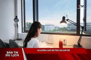 Bản tin Du lịch ngày 15/9/2026: Xu hướng cafe yên tĩnh của giới trẻ