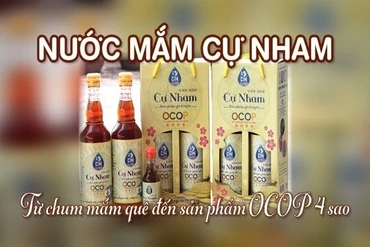 Nước mắm Cự Nham - Từ chum mắm quê đến sản phẩm OCOP 4 sao