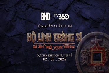 TV360 đầu tư và đồng sản xuất phim điện ảnh ‘Hộ linh tráng sĩ: Bí ẩn mộ vua Đinh’