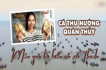 [REVIEW OCOP] Cá thu nướng Quân Thuỷ - Món quà từ biển cả xứ Thanh