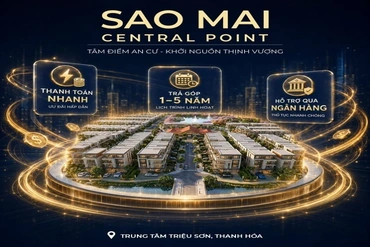 Sao Mai Central Point - đất lành, người thành công hội tụ