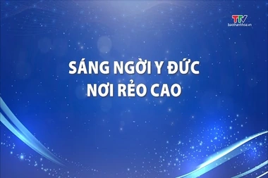 Học tập và làm theo tư tưởng, đạo đức, phong cách Hồ Chí Minh: Sáng ngời y đức nơi rẻo cao