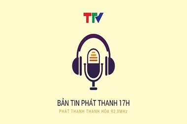 Bản tin Thời sự phát thanh 17h ngày 15/8/2026