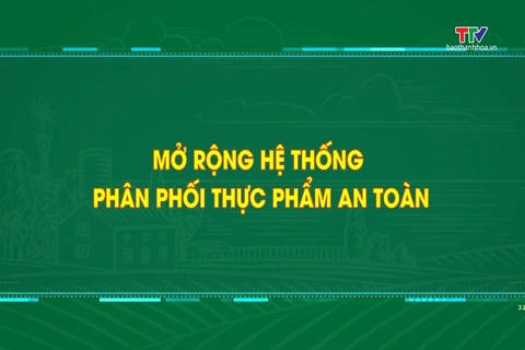 Phóng sự: Mở rộng thị trường cho thực phẩm an toàn