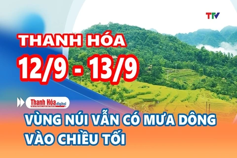 Dự báo thời tiết đêm 12 ngày 13/9: Thanh Hóa hửng nắng, riêng KV miền núi có mưa dông vào chiều tối