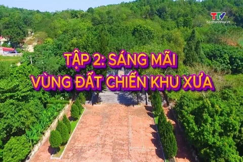 Sáng mãi vùng đất chiến khu xưa