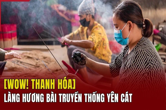[WOW THANH HÓA] Làng hương bài truyền thống Yên Cát: Nét đẹp của nghề thủ công lâu đời