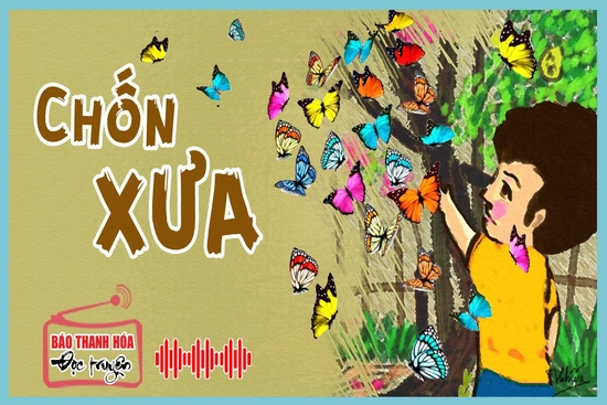 [Radio] Chốn xưa -  Truyện ngắn của Phạm Thanh Thúy