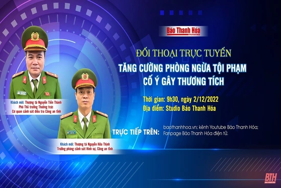 9h30, ngày 2-12-2022: Đối thoại trực tuyến “Tăng cường phòng ngừa tội phạm cố ý gây thương tích”