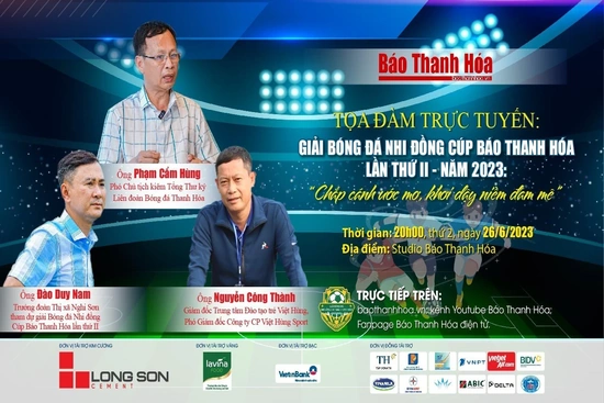20h ngày 26-6: Tọa đàm trực tuyến “Giải Bóng đá Nhi đồng Cúp Báo Thanh Hóa lần thứ II - năm 2023: Chắp cánh ước mơ, khơi dậy niềm đam mê”