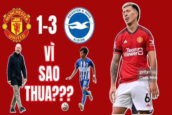 Man United 1-3 Brighton: Vì đâu Man United để thua