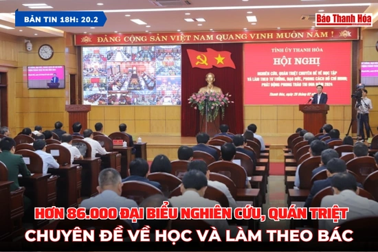 [Bản tin 18h]: Hơn 86.000 đại biểu nghiên cứu, quán triệt chuyên đề về học và làm theo Bác