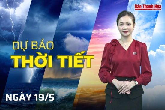 Thời tiết Thanh Hóa ngày 19/5: Mưa rào và dông rải rác
