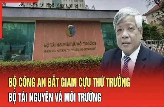 Điểm nóng 23/7: Bộ Công an bắt giam cựu Thứ trưởng Bộ Tài nguyên và Môi Trường