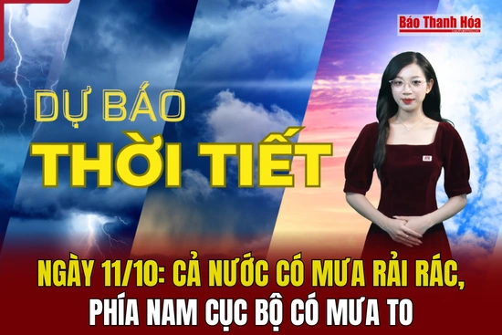 Dự báo thời tiết ngày 11/10: Cả nước có mưa rải rác, phía Nam cục bộ có mưa to