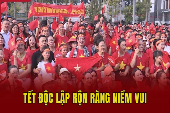 Tết Độc lập rộn ràng niềm vui