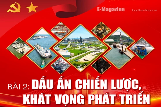 [E - Magazine] Dấu ấn chiến lược, khát vọng phát triển