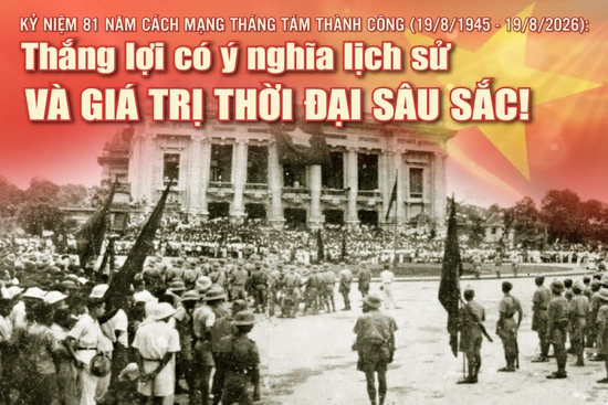 [E-Magazine] Kỷ niệm 81 năm Cách mạng Tháng Tám thành công:  Thắng lợi có ý nghĩa lịch sử và giá trị thời đại sâu sắc!