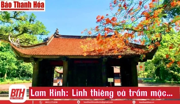 Lam Kinh: Linh thiêng và trầm mặc...