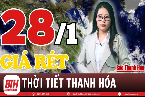 Thời tiết Thanh Hóa ngày 28/1: Tiếp tục giá rét