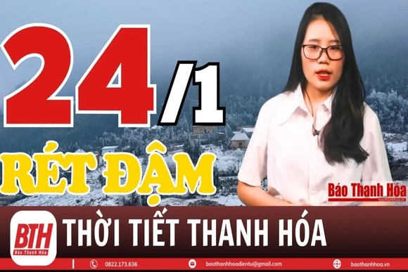 Dự báo thời tiết ngày 24/1: Thanh Hóa rét đậm, rét hại