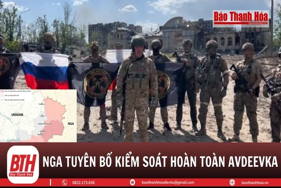 Quân đội Nga tuyên bố kiểm soát hoàn toàn Avdeevka