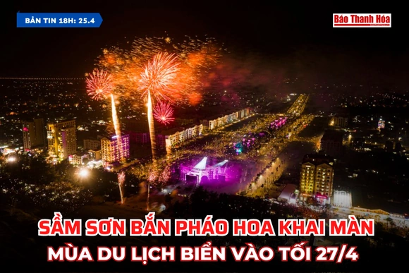 [Bản tin 18h]  Sầm Sơn bắn pháo hoa khai màn mùa du lịch biển vào tối 27/4