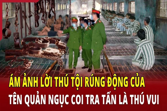 Ám ảnh lời thú tội của tên quản ngục coi tra tấn là thú vui