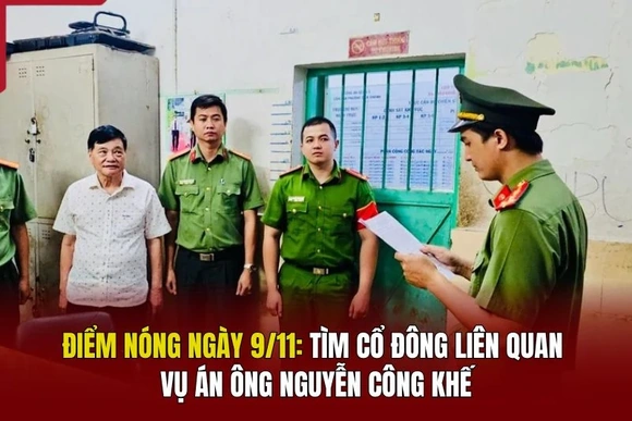 Điểm nóng 9/11: Tìm cổ đông liên quan vụ án ông Nguyễn Công Khế 