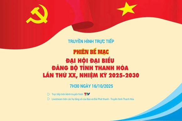 Truyền hình trực tiếp: Phiên bế mạc Đại hội đại biểu Đảng bộ tỉnh Thanh Hóa lần thứ XX, nhiệm kỳ 2025-2030