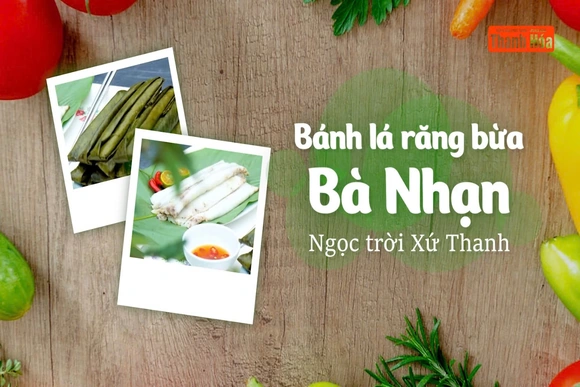 Bánh lá răng bừa Bà Nhạn - Ngọc trời Xứ Thanh