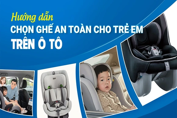 [Infographics] Hướng dẫn chọn ghế an toàn cho trẻ em trên ô tô