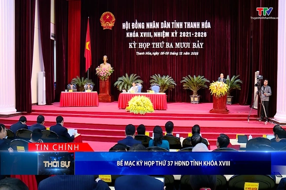 Bản tin Thời sự tối 9/12/2025: Bế mạc kỳ họp thứ 37 HĐND tỉnh khoá XVIII