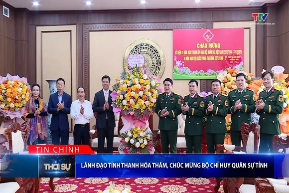 Bản tin Thời sự tối 22/12/2025: Lãnh đạo tỉnh Thanh Hóa thăm, chúc mừng Bộ Chỉ huy Quân sự tỉnh