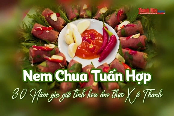 [REVIEW OCOP] Nem Chua Tuấn Hợp – 30 năm gìn giữ tinh hoa ẩm thực xứ Thanh